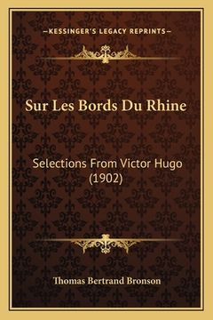portada Sur Les Bords Du Rhine: Selections From Victor Hugo (1902) (en Francés)