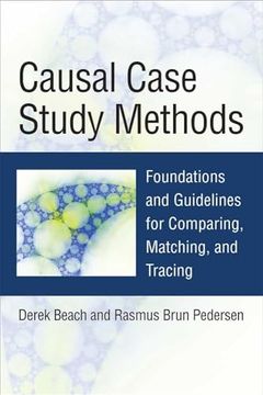 portada Causal Case Study Methods: Foundations and Guidelines for Comparing, Matching, and Tracing (en Inglés)