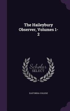 portada The Haileybury Observer, Volumes 1-2