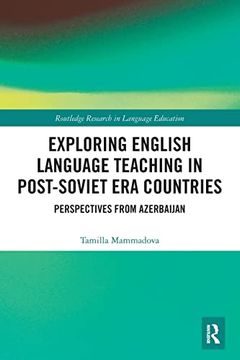 portada Exploring English Language Teaching in Post-Soviet era Countries (Routledge Research in Language Education) (en Inglés)