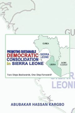 portada Promoting Sustainable Democratic Consolidation in Sierra Leone: Two Steps Backwards, One Step Forward?