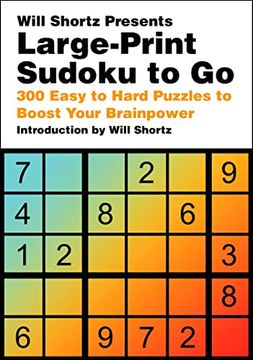 portada Will Shortz Presents Large-Print Sudoku to go: 300 Easy to Hard Puzzles to Boost Your Brainpower (en Inglés)