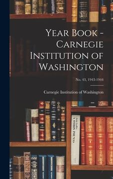 portada Year Book - Carnegie Institution of Washington; no. 43, 1943-1944 (en Inglés)