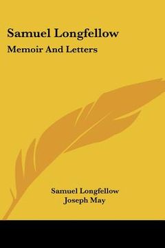 portada samuel longfellow: memoir and letters