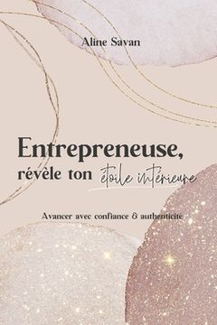 portada Entrepreneuse, révèle ton étoile intérieure: Avancer avec confiance et authenticité (in French)