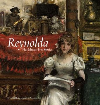portada Reynolda: Her Muses, Her Stories (in English)
