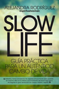 portada Slow Life. Guía Práctica Para un Auténtico Cambio de Vida