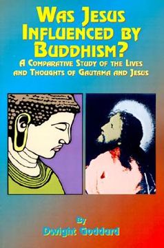 portada was jesus influenced by buddhism?: a comparative study of the lives and thoughts of gutama and jesus