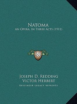 portada natoma: an opera, in three acts (1911) an opera, in three acts (1911)