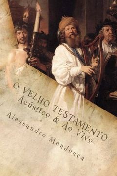 portada O VELHO TESTAMENTO - Acustico & Ao Vivo: Reflexões Bíblicas Sem Estridência (Portuguese Edition)