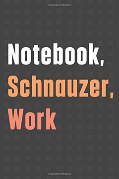 portada Not, Schnauzer, Work: For Schnauzer dog Fans 