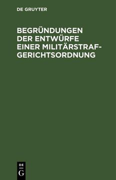 portada Begründungen der Entwürfe Einer Militärstrafgerichtsordnung (in German)