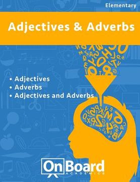 portada Ajectives and Adverbs: Adverbs, Adjectives, Adjectives and Adverbs (en Inglés)