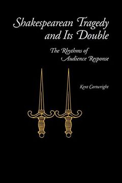 portada Shakespearean Tragedy and its Double: The Rhythms of Audience Response 