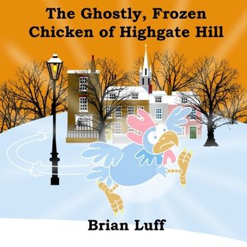 portada The Ghostly Frozen Chicken of Highgate Hill
