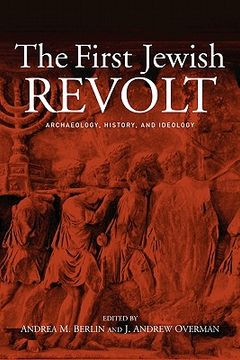 portada the first jewish revolt: archaeology, history and ideology (en Inglés)