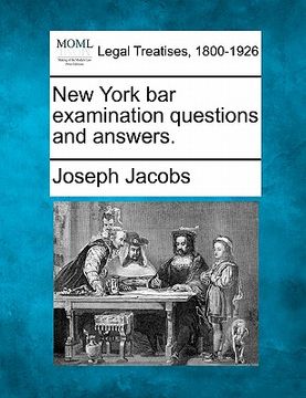 portada new york bar examination questions and answers. (en Inglés)