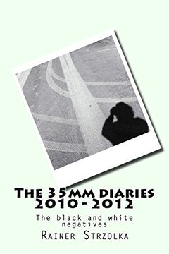 portada The 35Mm Diaries 2010 - 2012: The Black and White Negatives 