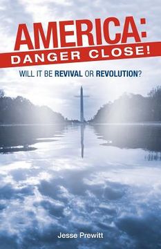 portada america: danger close!: (will it be) revival or revolution? (en Inglés)
