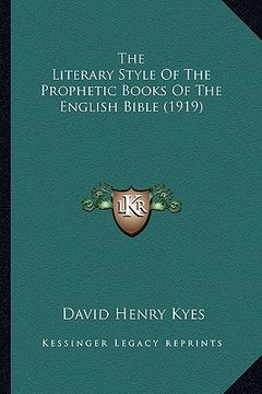 portada the literary style of the prophetic books of the english bible (1919) (en Inglés)
