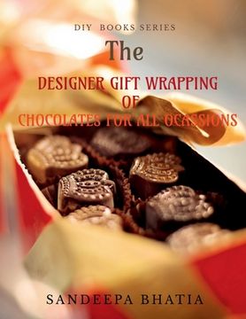 portada Designer Gift Wrapping of Chocolates for All Ocassions