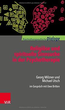 portada Religiose und Spirituelle Sinnsuche in der Psychotherapie: Georg Milzner und Michael Utsch im Gesprach mit uwe Britten (en Alemán)