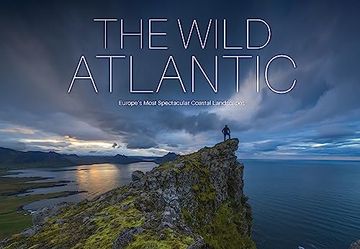 portada The Wild Atlantic: Europe's Most Spectacular Coastal Landscapes (en Inglés)