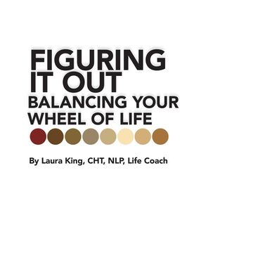 portada Figuring It Out: Balancing Your Wheel of Life (en Inglés)