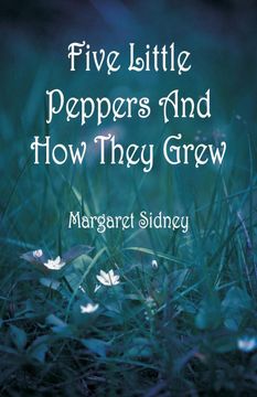 portada Five Little Peppers and how They Grew (en Inglés)