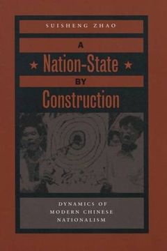 portada A Nation-State by Construction: Dynamics of Modern Chinese Nationalism (en Inglés)