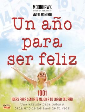 portada Un Año Para Ser Feliz: 1001 Ideas Para Sentirte Mejor a Lo Largo del Año (in Spanish)