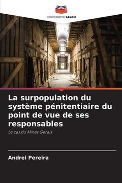 portada La surpopulation du système pénitentiaire du point de vue de ses responsables (en Francés)