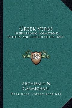 portada greek verbs: their leading formations, defects, and irregularities (1841) (en Inglés)