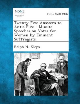 portada Twenty Five Answers to Antis Five - Minute Speeches on Votes for Women by Eminent Suffragists