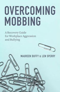portada Overcoming Mobbing: A Recovery Guide for Workplace Aggression and Bullying (en Inglés)