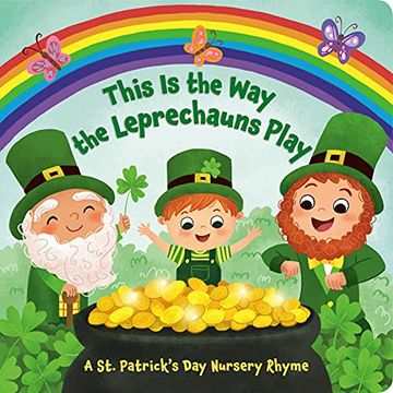 portada This is the way the Leprechauns Play: A st. Patrick'S day Nursery Rhyme (in English)