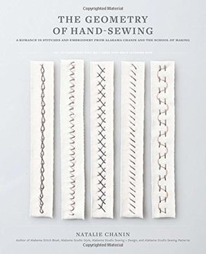 portada The Geometry of Hand-Sewing: A Romance in Stitches and Embroidery From Alabama Chanin and the School of Making (Alabama Studio) (in English)