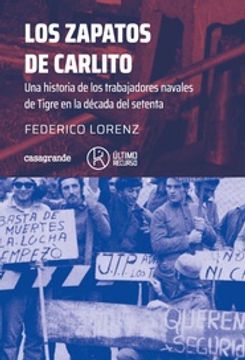 portada Zapatos de Carlito una Historia de los Trabajadores Navales de Tigre en la Decada del Setenta