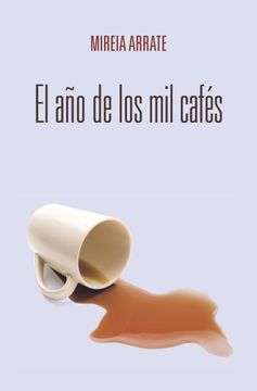 portada El año de los mil Cafés (Narrativa Para Adultos) (in Spanish)