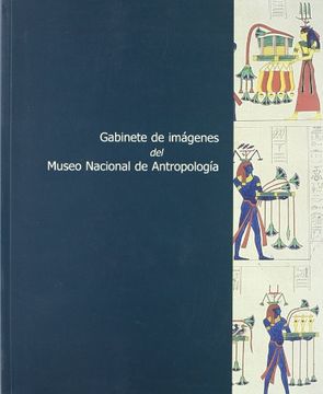 portada Gabinete de Imágenes del Museo Nacional de Antropología (in Spanish)