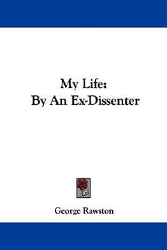 portada my life: by an ex-dissenter