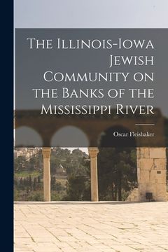 portada The Illinois-Iowa Jewish Community on the Banks of the Mississippi River (en Inglés)