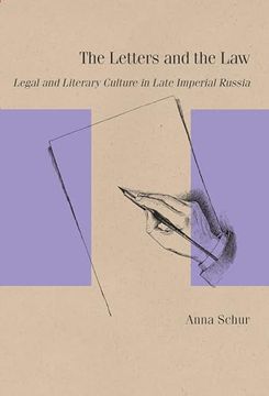 portada The Letters and the Law: Legal and Literary Culture in Late Imperial Russia (Studies in Russian Literature and Theory) (en Inglés)