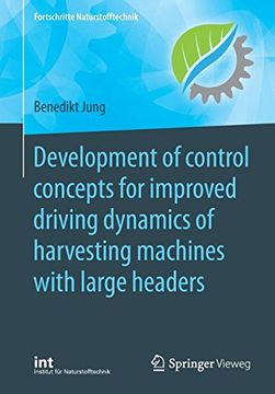 portada Development of Control Concepts for Improved Driving Dynamics of Harvesting Machines With Large Headers (Fortschritte Naturstofftechnik) (en Inglés)