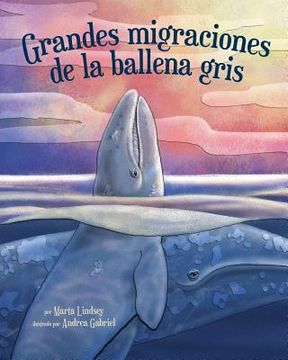portada Grandes Migraciones de la Ballena Gris: (Little Gray's Great Migration in Spanish)