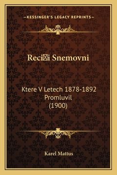 portada Reci&#141;i Snemovni: Ktere V Letech 1878-1892 Promluvil (1900)