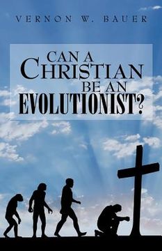 portada can a christian be an evolutionist? (en Inglés)
