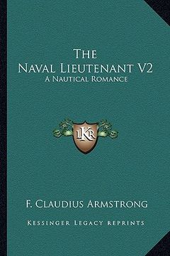 portada the naval lieutenant v2: a nautical romance (in English)