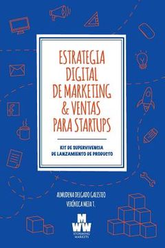 portada Estrategia Digital de Marketing & Ventas para Startups: Kit de Supervivencia de Lanzamiento de Producto