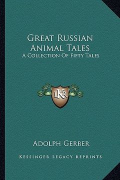 portada great russian animal tales: a collection of fifty tales (en Inglés)